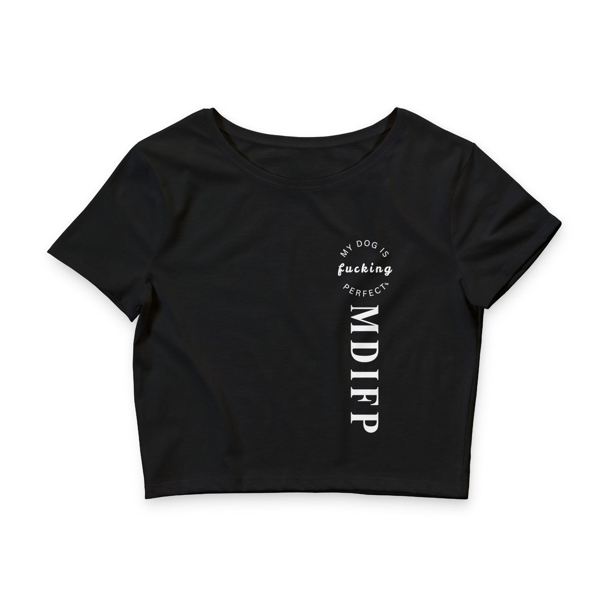 Women's MDIFP Signature Crop Tee | "My Dog Is Cleaner Than your Kid"